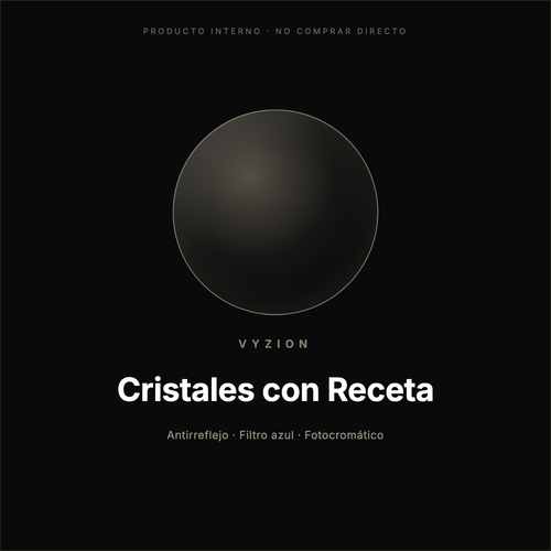 Cristales con Receta - producto interno VYZION